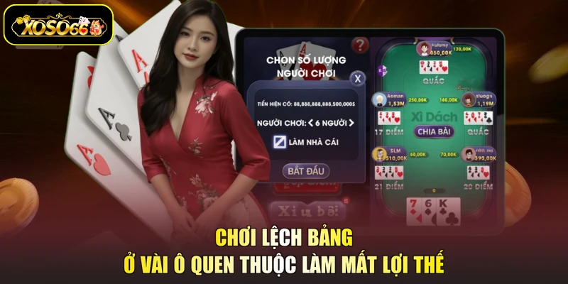 Chơi lệch bảng ở vài ô quen thuộc làm mất lợi thế