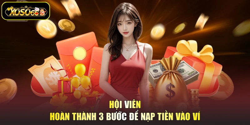 Hội viên hoàn thành 3 bước để nạp tiền vào ví